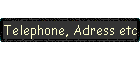 Telephone, Address etc